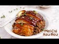 Mei Cai Kou Rou Steamed Pork With Preserved Mustard 梅菜扣肉