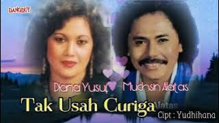 Diana Yusuf & Muchsin Alaras - Tak Usah Curiga