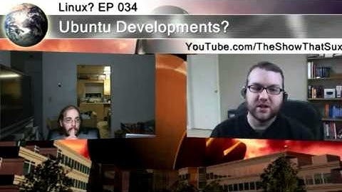 Linux? EP 034 : Part 1 : Ubuntu Developments 11.04 : Unity & Compiz : A Store?