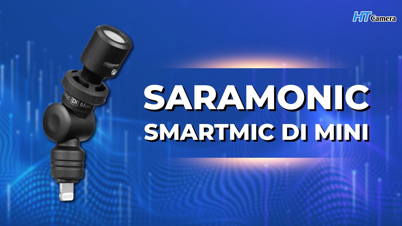 Saramonic Smartmic Di Mini - Giải pháp thu âm nhanh, gọn - HTCamera