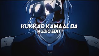 Kukkad Kamaal Da - Edit Audio
