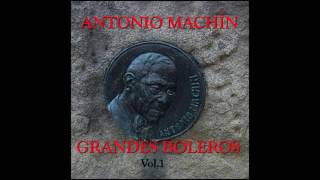 07 Antonio Machín - Mira Que Eres Linda - Grandes Boleros Vol. I