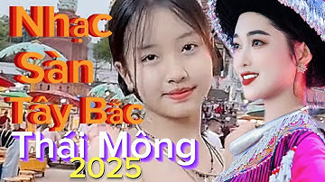 Nhạc Sàn Thái Mông Tây Bắc Nhạc Sống Thái Mông Gái Sinh Nhảy Hay Nhất Tây Bắc 2025