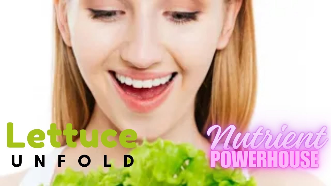 Lettuce Unfold  The Nutrient Powerhouse