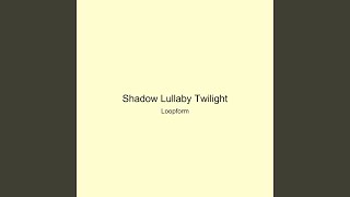 Shadow Lullaby Twilight