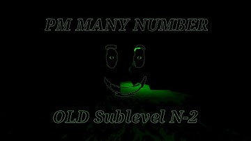 PM 6:06:06.606 Old Sublevel N-2 In Depth Tour (PM MANY NUMBER)
