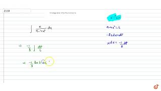 Information Integrate the functions `x/(9-4x^2)`... Guide