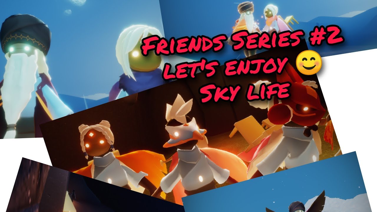 E84 | Friend Series #2 | Let's Add some & talk | ☁️ Sky: Children of the Light