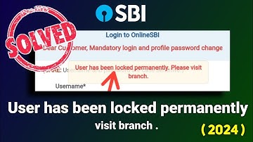 Sbi user has been locked permanently please visit branch