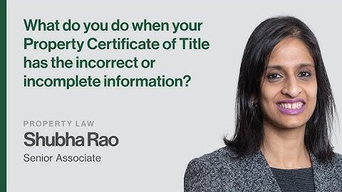 Property Certificate of Title: Issues with Incorrect or Incomplete Information