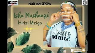 Isha Mashauzi - Hirizi Mzigo. AUDIO 2023