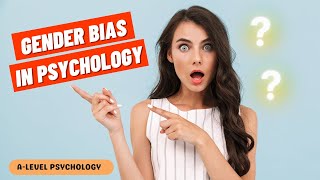 GENDER BIAS in Psychology: The Ugly Truth Behind the Research | A-level Psychology