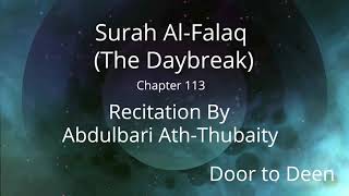 Surah Al-Falaq (The Daybreak) Abdulbari Ath-Thubaity  Quran Recitation