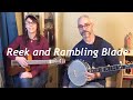 Reek and Rambling Blade - Mike and Lisa Banjo &amp; Fiddle #folkmusic#banjo#clawhammer#goldtone#old-time