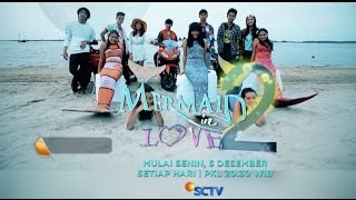 Mermaid in Love 2 Dunia Mulai 05 Desember hanya di SCTV
