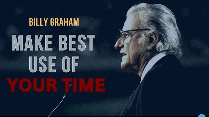 Life Is Short: BILLY GRAHAM - Make The Best Use Of Your Time - DayDayNews