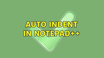 Auto indent in Notepad++ (3 Solutions!!)