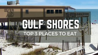 Gulf Shores - Top 3 Restaurants
