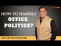 How to handle OFFICE POLITICS? Rapid fire with Santosh Nair