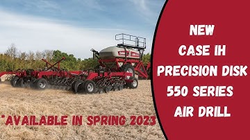 NEW Case IH Precision Disk 550 Series Air Drill — Available in Spring 2023