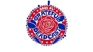 Good Ol' Grateful Deadcast: Season 4 - Episode 2: Listen To The River: Fox Theatre, Dec. 1971