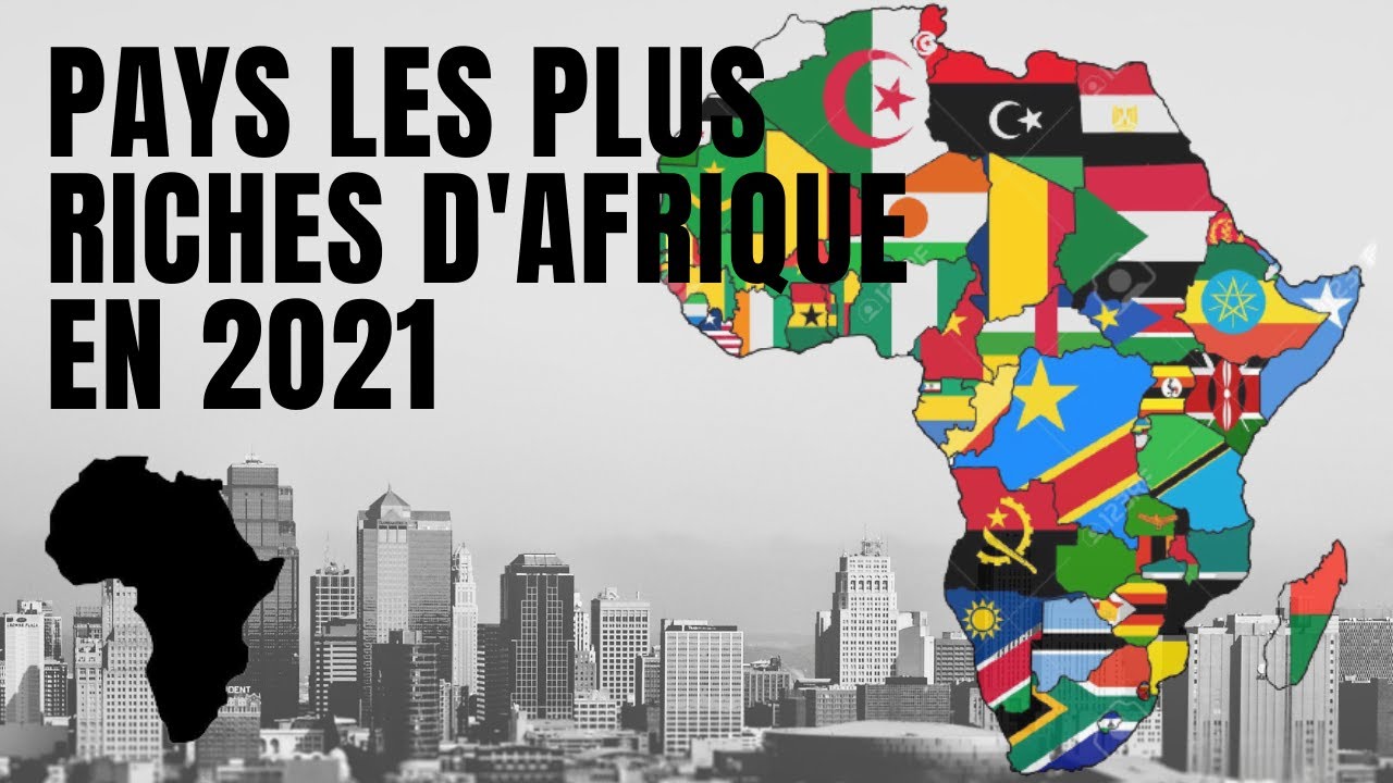 Top 10 Des Pays Les Plus Riches D Afrique En 2021 YouTube 7353 | Hot ...