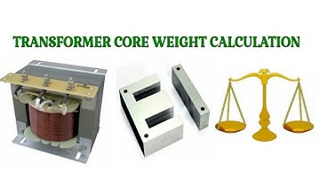 Transformer Core Weight Calculation [Formula]