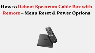 How to Reboot Spectrum Cable Box with Remote – Menu Reset & Power Options screenshot 5