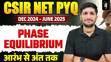Phase Equilibrium 🔥 CSIR Dec 24 & June 25 | CSIR NET Topicwise PYQ