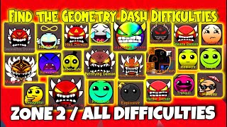 Find the Geometry Dash Difficulties - ZONE 2 / ALL Difficulties [ROBLOX]