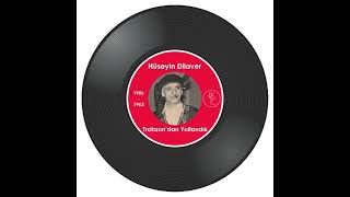 HÜSEYİN DİLAVER - TRABZON'DAN YOLLANDIK