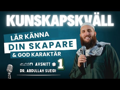 Lär känna din Skapare | God Karaktär | Avsnitt 1 | Dr. Abdullah Sueidi