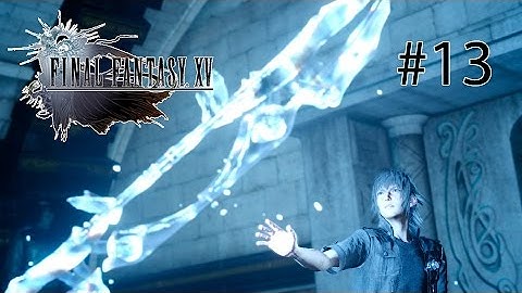 Waterfall Tomb | Final Fantasy XV Part #13