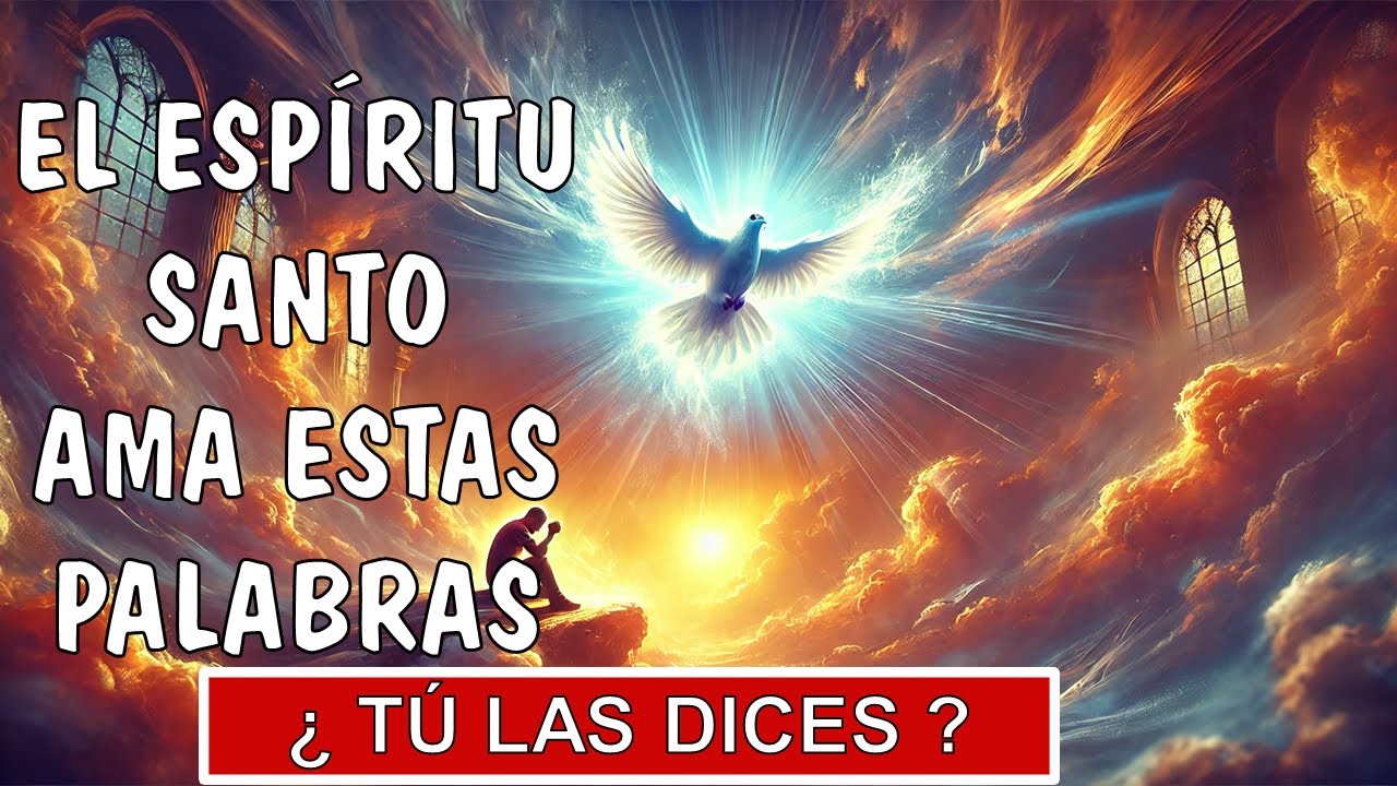LAS PALABRAS QUE EL ESPÍRITU SANTO AMA ️ ¡POCOS CRISTIANOS LAS DICEN ...