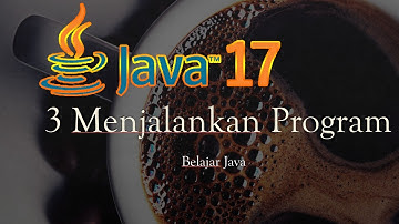 Belajar Java 03 Menjalankan Program
