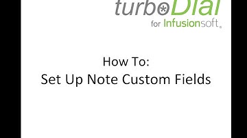turboDial How To: Setup Notes Custom Fields
