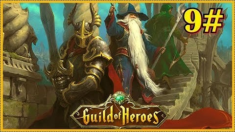Guild of Heroes - fantasy RPG Android Gameplay Walkthrough Part 9