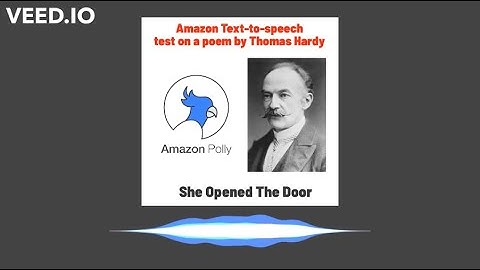 Amazon Polly text-to-speech test on a poem by Thomas Hardy - neural voice, Matthew - male.