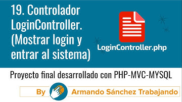 19. Controlador LoginController. (Mostrar login y entrar al sistema)
