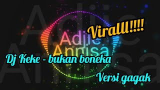 DJ KEKE BUKAN BONEKA full bass viralll! 2020
