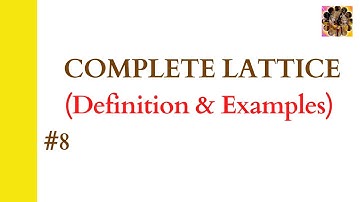 8. Complete lattice || Complete lattice examples || Lattice in Discrete Mathematics #Lattice