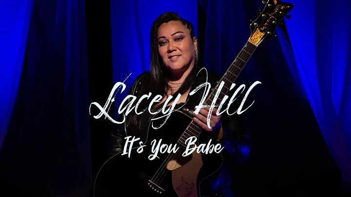 Lacey Hill - It's You Babe