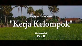 Drama Sisindiran Bahasa Sunda Kelompok 1- IX B Berjudul "KERJA KELOMPOK"