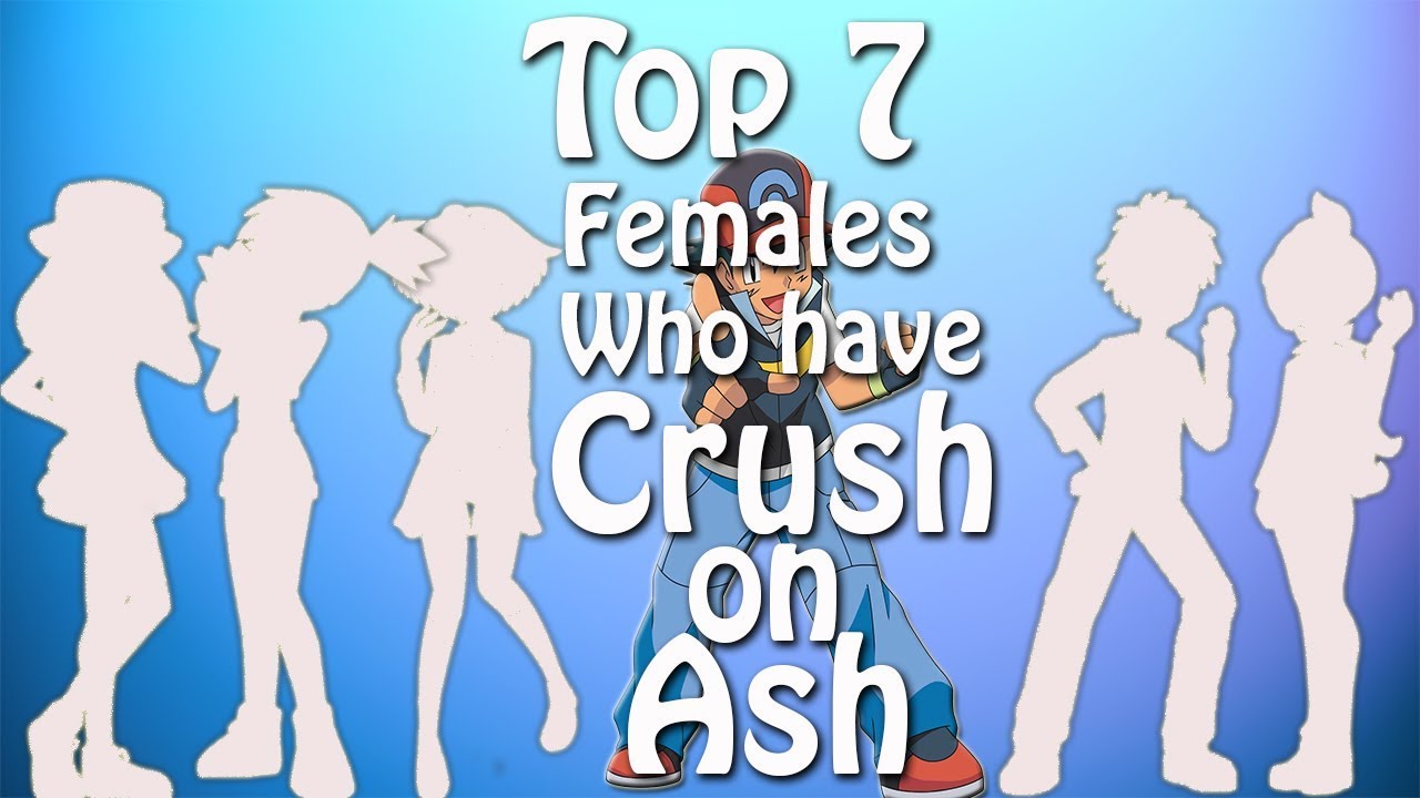 Pokemon-Top 7 Females Who Have A Crush On Ash Ketchum(Valentines Day  Special)[Closed Captions] - Youtube