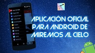 Aplicación para Android de Miremos al Cielo