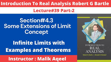 Introduction to real analysis bartle || Section#4.3 Infinite Limits with examples and Theorems