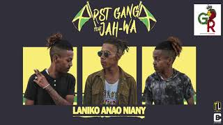 RST Gang feat JAH-WA - LANIKO ANAO NIANY (Offcial audio)