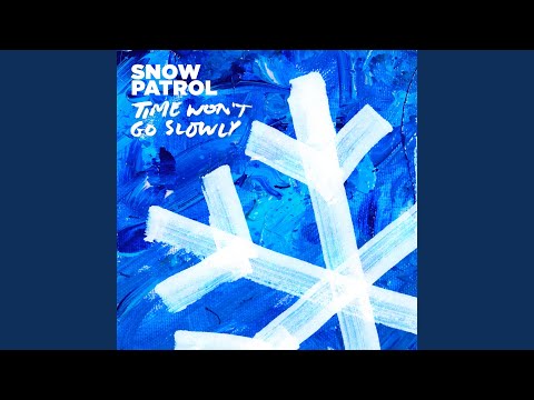 Time Wont Go Slowly - Snow Patrol