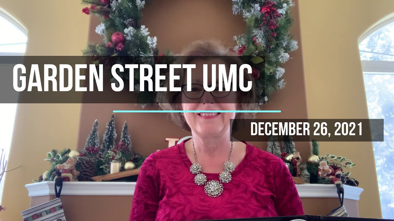 December 26, 2021 Worship Service Garden St UMC YouTube