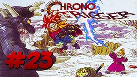 [SNES] Chrono Trigger | Walkthrough | Part 23